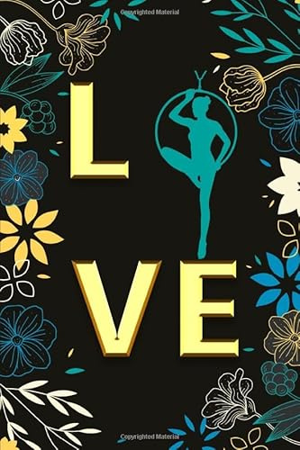 Love Aerial hoop Logbook :: Aerialist Practice Notes Journal Gift Lined Journal Notebook - 120 Pages 6 x 9 Women Gift for Aerialist