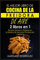 EL MEJOR LIBRO DE COCINA DE LA FREIDORA DE AIRE: 2 libros en 1: Recetas Sabrosas y Rápidas en la Freidora de Aire para Principiantes y Expertos