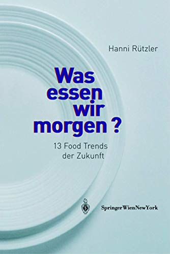 Was essen wir morgen?: 13 Food Trends der Zukunft