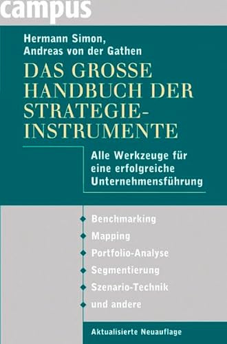 Das große Handbuch der Strategieinstrumente: Werkzeuge für eine erfolgreiche Unternehmensführung