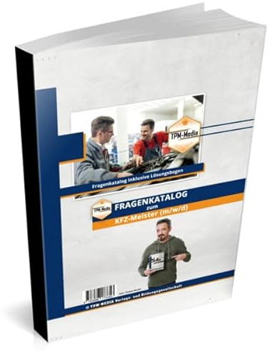 KFZ-Meister (m/w/d) Fragenkatalog mit über 5200 Lern-/Prüfungsfragen (Buch/Printversion)
