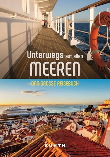 KUNTH Unterwegs auf allen Meeren: Das große Reisebuch