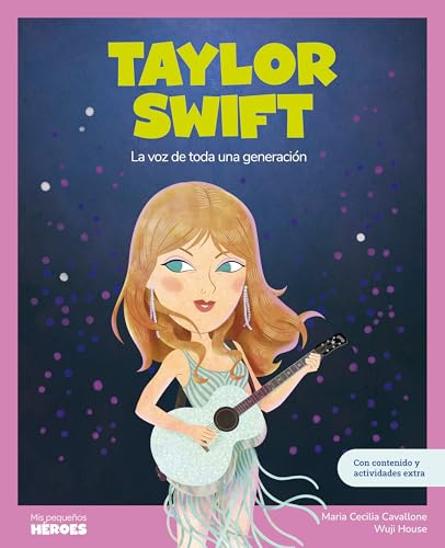 Taylor Swift: La voz de toda una generación | Incluye póster de regalo | Libro infantil con juegos y actividades extra | Cuentos para niños para ... que los inspiraron. (Mis pequeños héroes)