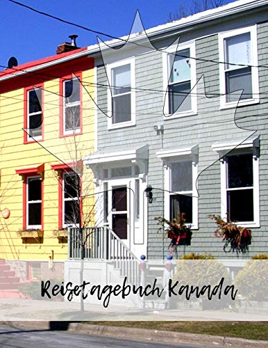 Reisetagebuch Kanada: Reiseerlebnisse in Canada festhalten auf 100 Seiten | Soft Cover glänzend | Für Reisende: Tagebuch in DIN A4 | innen liniert | ... zum Verschenken | Reisejournal | Reisenotizen