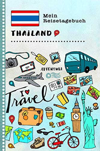 Thailand Mein Reisetagebuch: Kinder Reise Aktivitätsbuch zum Ausfüllen, Eintragen, Malen, Einkleben A5 - Ferien unterwegs Tagebuch zum Selberschreiben - Urlaubstagebuch Journal für Mädchen, Jungen