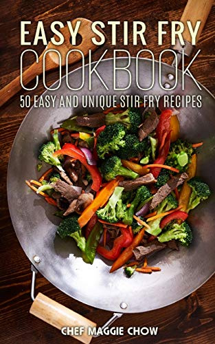 Easy Stir-Fry Cookbook: Volume 18 (The Effortless Chef Series)