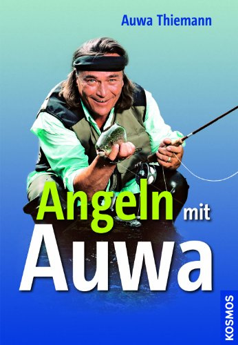 Angeln mit Auwa: Der Fernseh-Angler verrät seine Tricks