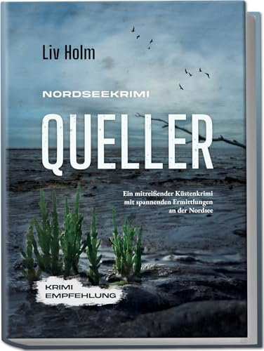 Nordseekrimi Queller: Ein mitreißender Küstenkrimi mit spannenden Ermittlungen an der Nordsee - Krimi Empfehlung (Nordseekrimi Serie, Band 5)
