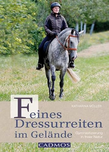Feines Dressurreiten im Gelände: Gymnastizierung in freier Natur