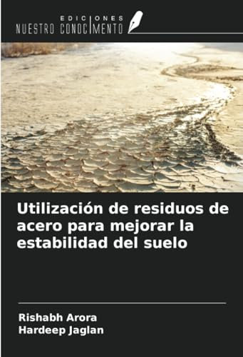 Utilización de residuos de acero para mejorar la estabilidad del suelo