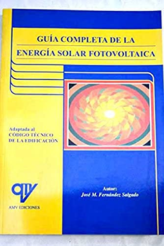 GUIA COMPLETA DE LA ENERGIA SOLAR FOTOVOLTAICA (ARQUITECTURA Y CONSTRUCCION)