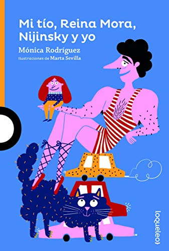 Mi tío, Reina Mora, Nijinsky y yo (SERIE NARANJA(+10))