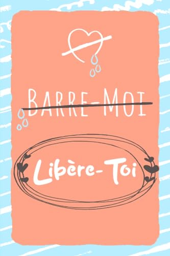 Barre-moi Libère-toi