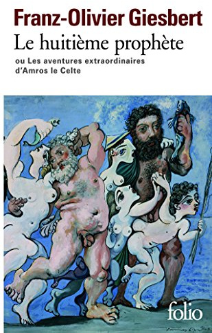 Le huitième prophète ou Les aventures extraordinaires d'Amros le Celte