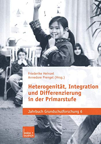 Heterogenität, Integration und Differenzierung in der Primarstufe (Jahrbuch Grundschulforschung, 6, Band 6)
