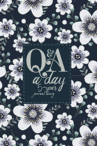 q&a a day 5-year journal diary: QUESTION AND ANSWER a Day Regarding Gratitude Prayer Family members Memories Seniors Anger Anxiety Goal setting for ... most precious daily memories and thoughts