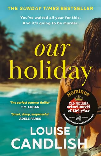 Our Holiday: The gripping and addictive psychological suspense crime thriller from the Sunday Times bestselling author of Our House – the perfect beach read for summer 2026!