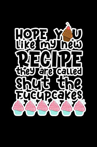 Hope You Like My New Recipe: Journal Composition Logbook and Lined Notebook Funny Gag Gift For Muffin Lovers