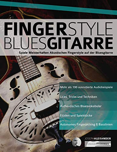 Fingerstyle Bluesgitarre: Solos und Fingerpicking für Akustische Bluesgitarre