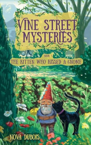 The Kitten Who Kissed a Gnome: 5 (Vine Street Mysteries)