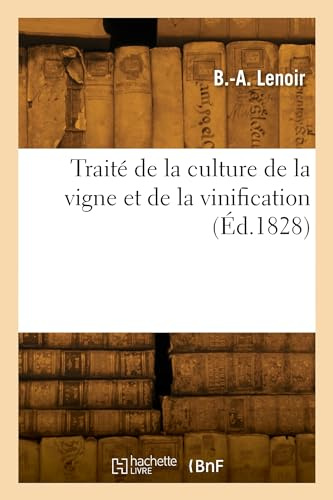 Traité de la culture de la vigne et de la vinification