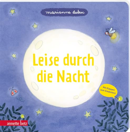 Leise durch die Nacht: Ein Pappbilderbuch mit vielen Klappen