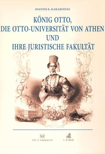 König Otto, die Otto-Universität von Athen und ihre juristische Fakultät