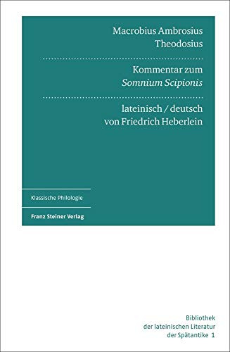 Macrobius Ambrosius Theodosius: Kommentar zum Somnium Scipionis. Lateinisch und deutsch (Bibliothek der lateinischen Literatur der Spätantike)