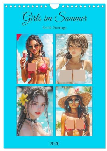 Girls im Sommer. Erotik-Paintings (Wandkalender 2026 DIN A4 hoch), CALVENDO Monatskalender: Selbstbewusste Frauen im heißen Sommerglanz (CALVENDO Erotik)