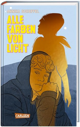 Alle Farben von Licht: Poetisch erzählter Roman über zwei Jugendliche, die inmitten von Verlust und Einsamkeit zueinanderfinden und sich gegenseitig Halt geben