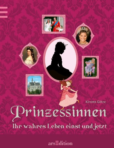 Prinzessinnen: Ihr wahres Leben einst und jetzt