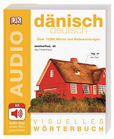 Visuelles Wörterbuch Dänisch Deutsch: Mit Audio-App - jedes Wort gesprochen