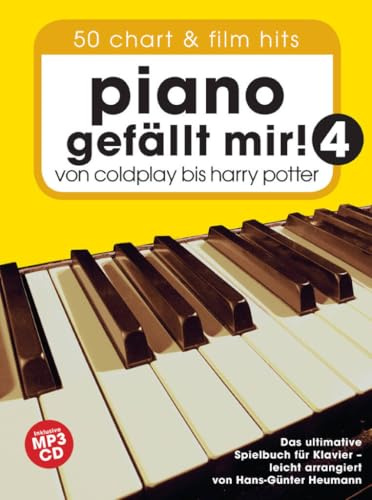 Piano gefällt mir! 50 Chart Und Film Hits: Band 4 (Book & CD): Sammelband für Klavier, Gesang, Gitarre: Von Coldplay bis Harry Potter. Das ultimative ... Klavier - arrangiert von Hans-Günter Heumann.