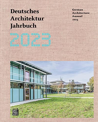 Deutsches Architektur Jahrbuch 2023/German Architecture Annual 2023 (Deutsches Architektur Jahrbuch/German Architecture Annual)
