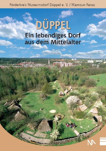 Düppel. Ein lebendiges Dorf aus dem Mittelalter