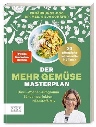 Der Mehr-Gemüse-Masterplan: Das 2-Wochen-Programm für den perfekten Nährstoff-Mix