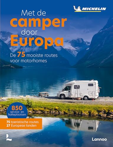 Europa - met de camper door Europa: de 75 mooiste routes voor motorhomes
