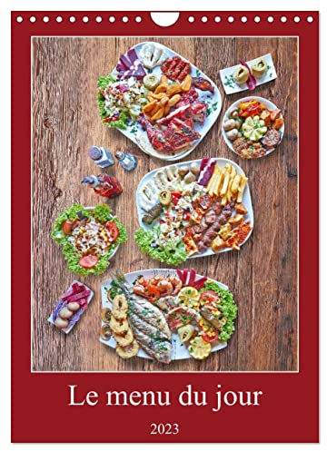 Le menu du jour (Calendrier mural 2023 DIN A4 vertical): Série de plats typiquement colorés sur fond d'une table en bois rustique (Calendrier mensuel, 14 Pages )