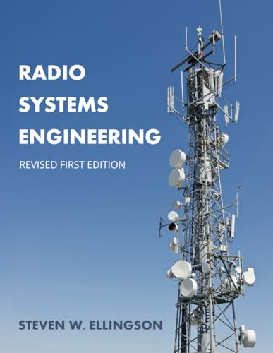Radio Systems Engineering, Revised First Edition