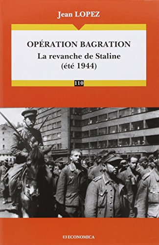 Opération bagration la revanche de Staline (été 1944)