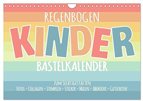 Regenbogen Kinder Bastelkalender - Zum Selbstgestalten - DIY Kreativ-Kalender (Wandkalender 2026 DIN A4 quer), CALVENDO Monatskalender: Gestalte deinen Kalender selbst! (CALVENDO Hobbys)