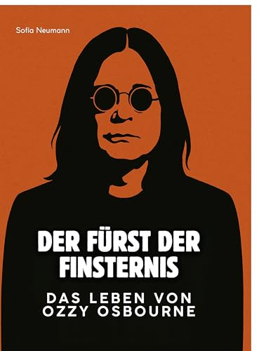 Das Leben von Ozzy Osbourne: Der Fürst der Finsternis. Komplett in Farbe