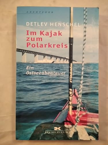 Im Kajak zum Polarkreis: Ein Ostseeabenteuer: Ein Ostseeabentuer