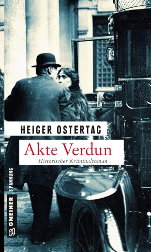Akte Verdun: Historischer Kriminalroman (Zeitgeschichtliche Kriminalromane im GMEINER-Verlag) (Hauptmann von Wedel)