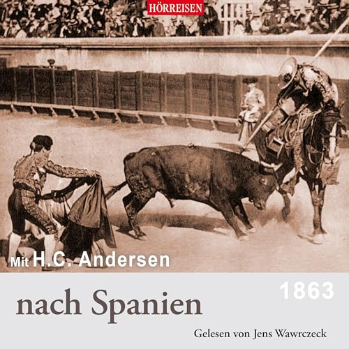 Mit H. C. Andersen nach Spanien: HÖRREISEN