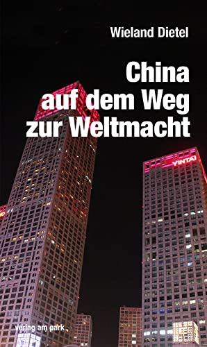 China auf dem Weg zur Weltmacht (verlag am park)