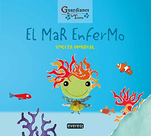 El mar enfermo. Colección Guardianes de la tierra: Rústica: 2