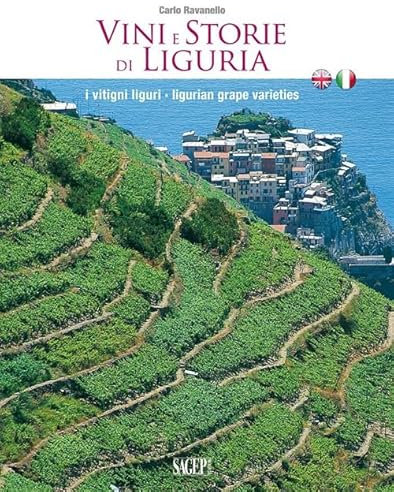 Vini e storie di Liguria. I vitigni liguri. Ediz. italiana e inglese