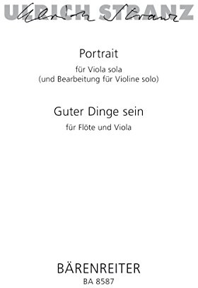BARENREITER STRANZ ULRICH - GUTER DINGE SEIN - FLÖTE, VIOLA