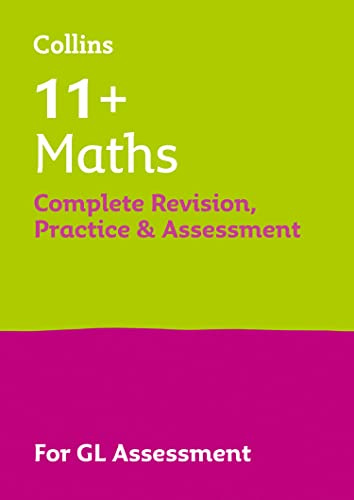 11+ Maths Complete Revision, Practice & Assessment for GL: For the 2026 GL Assessment Tests (Collins 11+ Practice)
